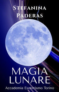 Magia Lunare – Guida Pratica e Meditazioni Brevi per Ogni Fase della Luna