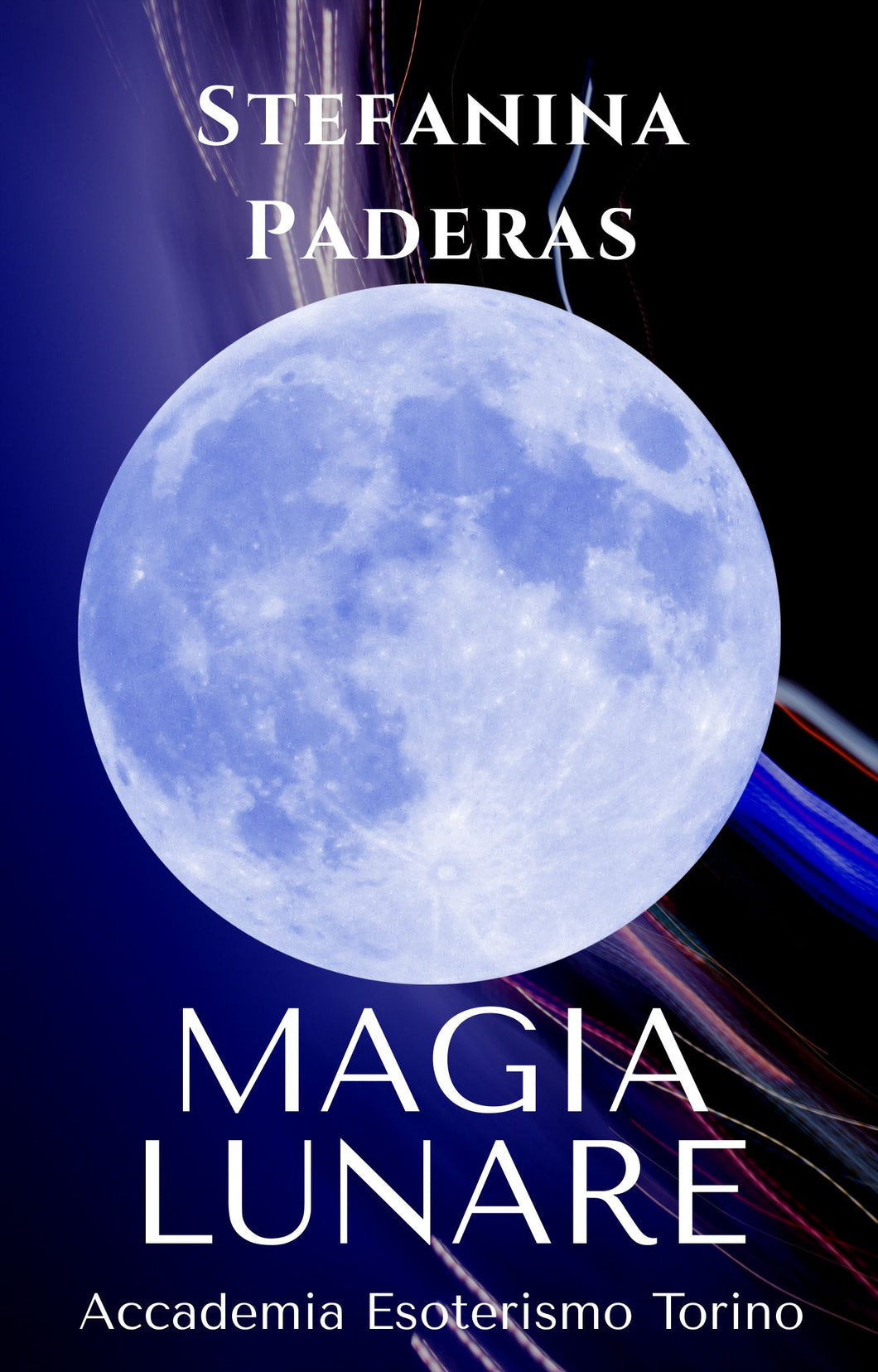Magia Lunare – Guida Pratica e Meditazioni Brevi per Ogni Fase della Luna